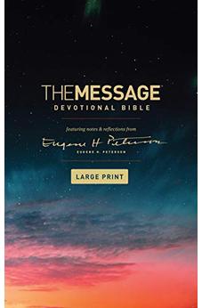 The Message Devotional Bible Large Print (Softcover): Featuring Notes and Reflections from Eugene H. Peterson