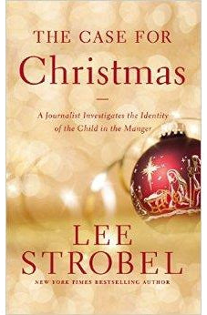 The Case for Christmas: A Journalist Investigates the Identity of the Child in the Manger