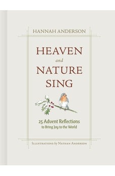Heaven and Nature Sing: 25 Advent Reflections to Bring Joy to the World