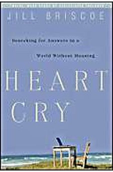 Heart Cry: Searching for Answers in a World Without Meaning 9781576839812