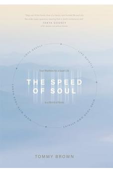 The Speed of Soul: Four Rhythms for a Quiet Life in a World of Noise 9781641586313