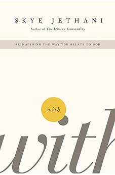 With: Reimagining the Way You Relate to God 9781595553799