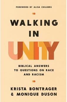 Walking in Unity: Biblical Answers to Questions on Race and Racism 9780736990899