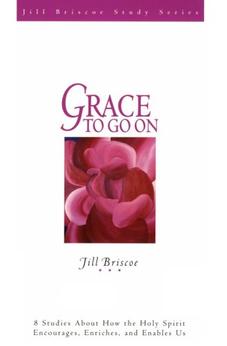 Grace to Go on (Jill Briscoe Study Series) 9780781436571