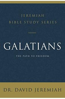 Galatians: The Path to Freedom (Jeremiah Bible Study Series) 9780310091660