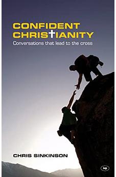 Confident Christianity: Conversations That Lead To The Cross 9781844745241