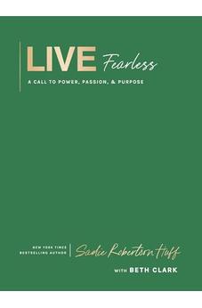 Live Fearless: A Call to Power, Passion, and Purpose 9781400255894