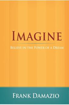Imagine: Believe in the Power of a Dream 9781593830960