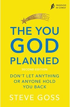 The You God Planned, Second Edition: Don't Let Anything or Anyone Hold You Back (Freedom in Christ) 9780281087532