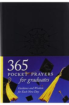 365 Pocket Prayers for Graduates: Guidance and Wisdom for Each New Day