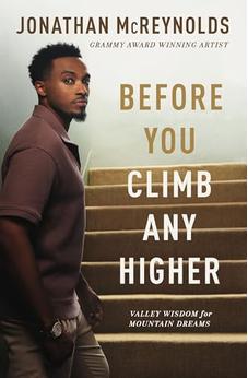 Before You Climb Any Higher: Valley Wisdom for Mountain Dreams 9781400338870