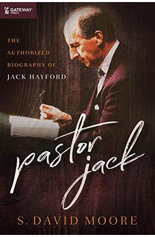 Pastor Jack: The Authorized Biography of Jack Hayford 9780830781119