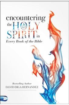 Encountering the Holy Spirit in Every Book of the Bible