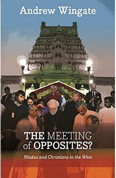 The Meeting of Opposites: Hindus And Christians In The West