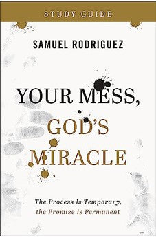 Your Mess, God's Miracle Study Guide 9780800763473