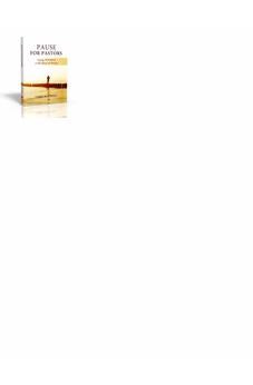 Pause for Pastors: Finding Still Waters in the Storm of Ministry 9781935769705