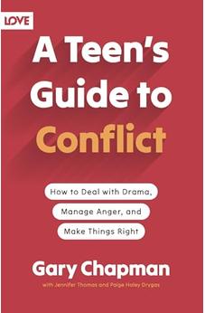 A Teen's Guide to Conflict: How to Deal with Drama, Manage Anger, and Make Things Right