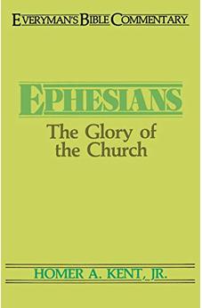Ephesians: The Glory of the Church (Everyman's Bible Commentary) 9780802420497