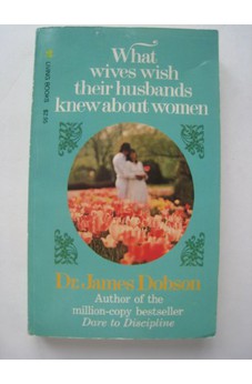 What Wives Wish Their Husbands Knew About Women 9780842378963