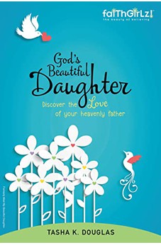 God's Beautiful Daughter: Discover the love of your heavenly father