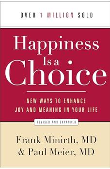 Happiness Is a Choice: New Ways to Enhance Joy and Meaning in Your Life 9780801048760