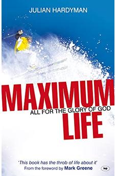 Maximum Life: All For The Glory Of God 9781844743780