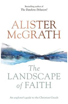 The Landscape of Faith: An Explorer's Guide To The Christian Creeds 9780281076253