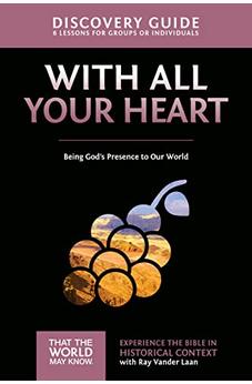 With All Your Heart Discovery Guide: Being God's Presence to Our World (That the World May Know) 9780310879824
