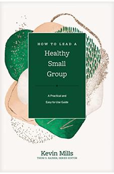 How to Lead a Healthy Small Group: A Practical and Easy-to-Use Guide (Church Answers Resources)