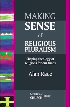 Making Sense of Religious Pluralism (MODERN CHURCH SERIES)