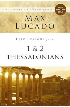 Life Lessons from 1 and 2 Thessalonians: Transcendent Living in a Transient World 9780310086543