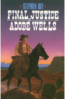 Final Justice at Adobe Wells (Legend of Stuart Brannon Book 5)
