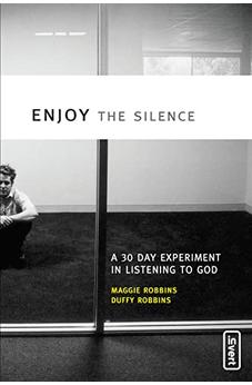Enjoy the Silence: A 30- Day Experiment in Listening to God (invert) 9780310259916