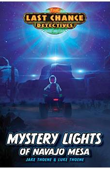 Mystery Lights of Navajo Mesa (Last Chance Detectives Book 2)