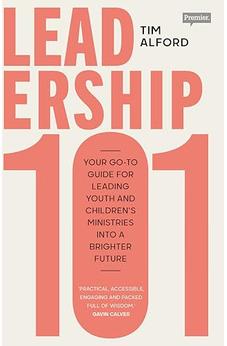 Leadership 101: Your Go-to Guide for Leading Youth and Children's Ministries into a Brighter Future 9780281086078