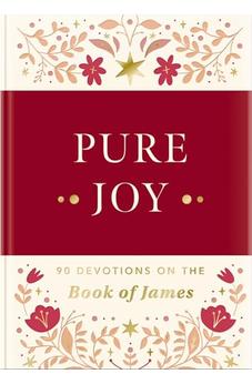 Pure Joy: 90 Devotions on the Book of James 9781648709333