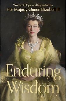 Enduring Wisdom: Words of Hope and Inspiration by Her Majesty Queen Elizabeth II 9780281090372