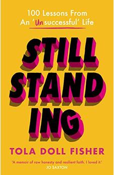 Still Standing: 100 Lessons From An 'Unsuccessful' Life 9780281083251