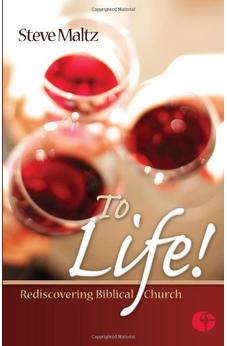 To Life! Rediscovering Biblical Church 9781935769125