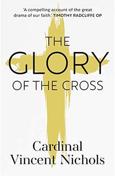 The Glory of the Cross: A Journey through Holy Week and Easter 9780281081974