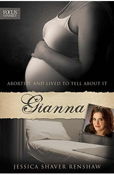 Gianna: Aborted, and Lived to Tell about It 9781589976399