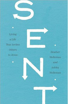 Sent: Living a Life That Invites Others to Jesus 9780802419798