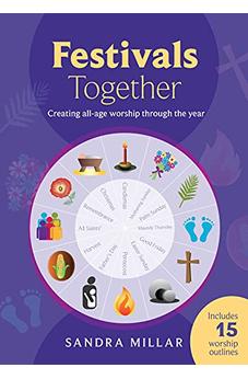 Festivals Together: Creating All-Age Worship Through The Year