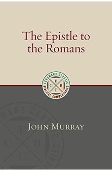 The Epistle to the Romans (Eerdmans Classic Biblical Commentaries) 9780802875884