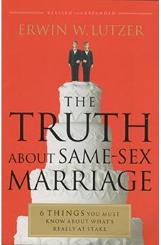 The Truth About Same-Sex Marriage: 6 Things You Must Know About What's Really at Stake