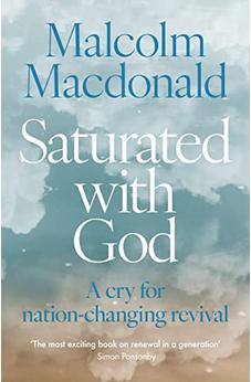 Saturated with God: A cry for nation-changing revival 9780281088034
