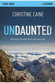 Undaunted Study Guide: Daring to Do What God Calls You to Do 9780310892922