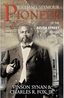 William J. Seymour-Pioneer of the Azusa Street Revival 9780882708485