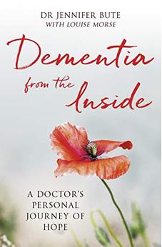 Dementia from the Inside: A Doctor's Personal Journey of Hope 9780281080694