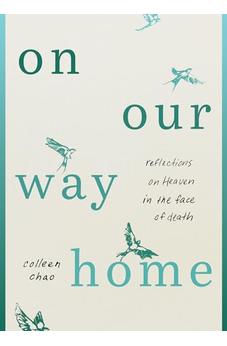 On Our Way Home: Reflections on Heaven in the Face of Death